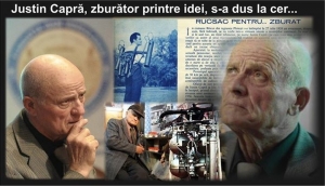 Justin Capră, vizionar inventator pe păm&acirc;ntul rom&acirc;nesc s-a dus la Inventatorul Șef, la Dumnezeu
