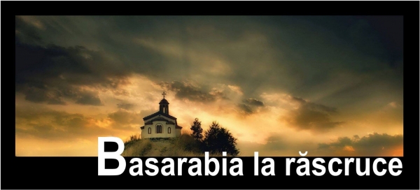 Dosar Basarabia - geopolitica pe muchie de cutit